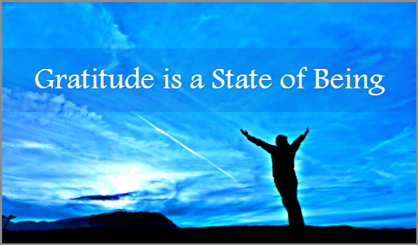Gratitude, A State of Being – 11/24/2019